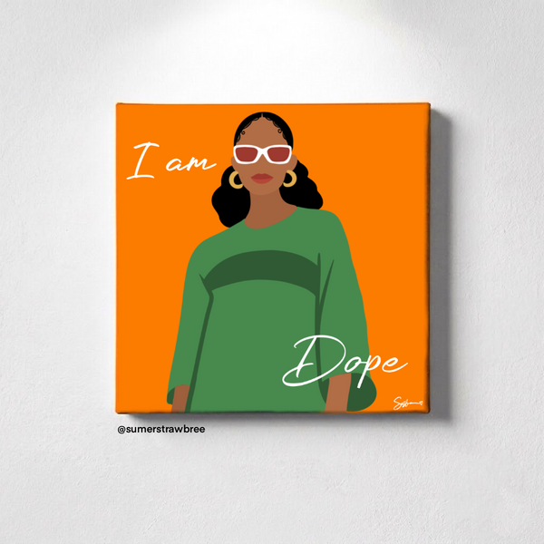 I Am Dope Girlie - 8” x 8” Canvas Print